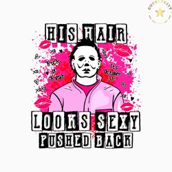 his hair looks sexy pusher back svg cutting digital file