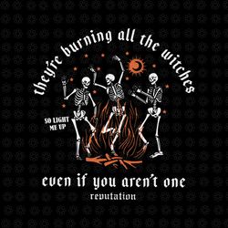 they're burning all the witches halloween skeleton dancing svg, skeleton dancing svg, skeleton halloween svg, halloween