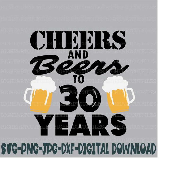26102023133411-cheers-and-beers-to-30-years-svg-png-jpg-dxf-30th-birthday-image-1.jpg