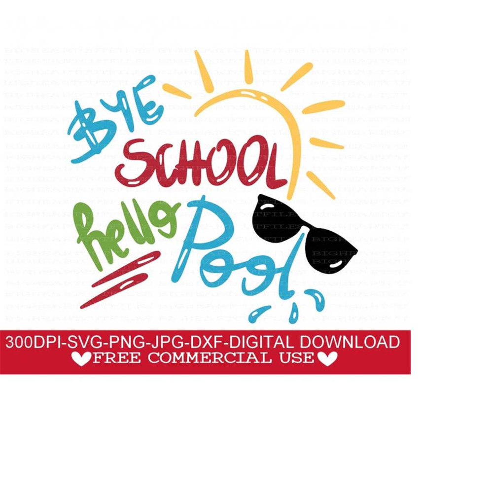 26102023133855-bye-school-hello-pool-svg-png-jpg-dxf-summer-svg-vacation-image-1.jpg
