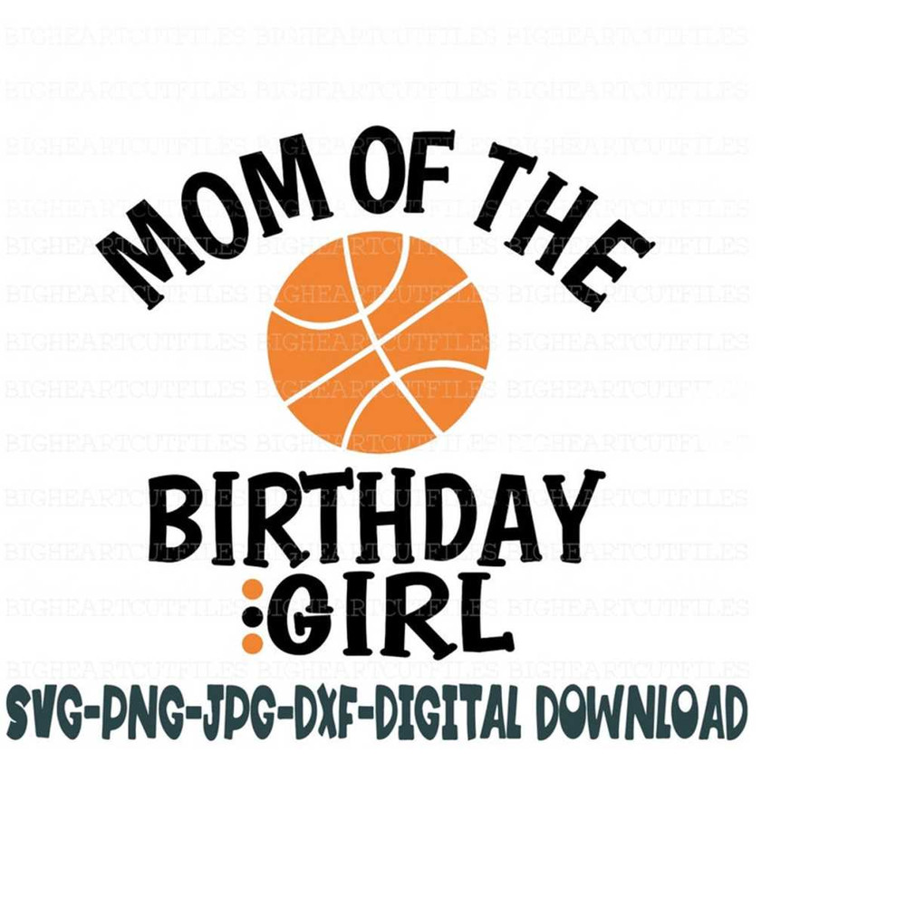 26102023134016-basketball-svg-mom-of-the-birthday-girl-basketball-svg-png-image-1.jpg