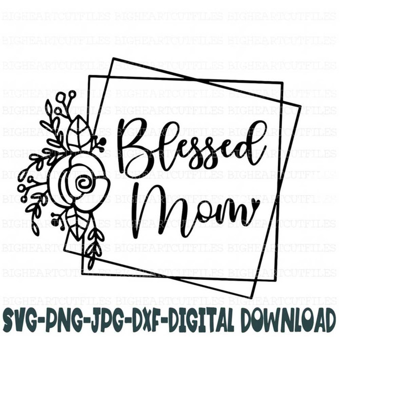 26102023134910-blessed-mom-svg-png-jpg-dxf-mom-svg-sayings-mothers-day-image-1.jpg