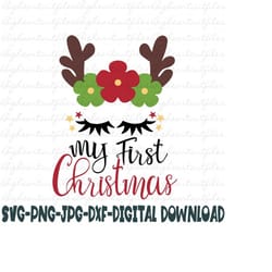 my first christmas svg, png, jpg, dxf, girl reindeer svg, 1st christmas svg, baby girl svg, 1st christmas cut files, silhouette, cricut cut