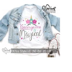 kindergarten is magical svg, png, jpg, dxf, unicorn girl kindergarten svg, back to school svg, first day of school svg, silhouette, cricut