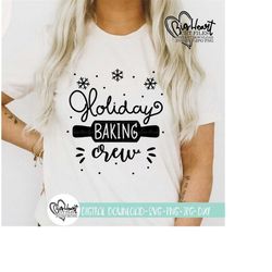 holiday baking crew svg, png, jpg, dxf, baking crew cut file, baking svg, baker shirt svg, christmas svg, silhouette, cricut, sublimation