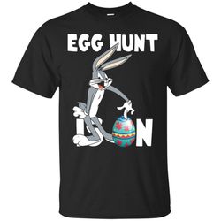 agr egg hunt is on hunting easter eggs season bugs bunny t-shirt