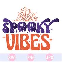 spooky vibes svg, halloween cut file, cricut svg, halloween sublimation design, spooky season svg, halloween tshirt svg, spooky png, digital