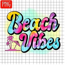 beach vibes png, beach png, beach life png, summer png, retro, beach t shirt png, spring png, summer vibes, sublimation design download, png