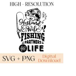 husband and wife fishing partners for life svg, png, cricut svg, fishing svg, husband and wife svg, anniversary svg, birthday svg, fisherman