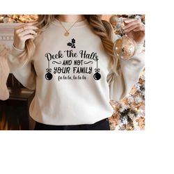 deck the halls and not your family svg, family christmas shirt svg, funny christmas svg, funny family christmas, xmas svg, deck the halls