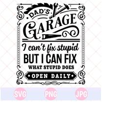 dad's garage svg, cricut svg file, silhouette design, dad svg, cut svg file, fathers day svg, garage svg, men cave svg, garage quote saying