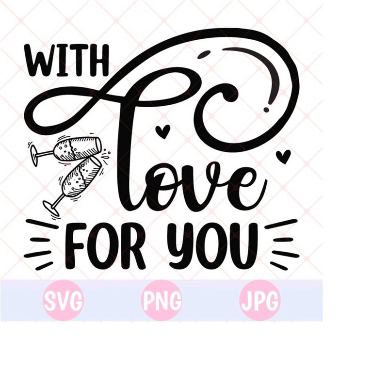 2610202314361-with-love-for-you-svg-png-wine-svg-drinking-svg-wine-image-1.jpg