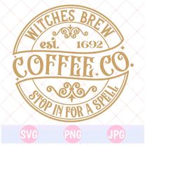 witches brew svg, witches brew coffee co, stop in for a spell, halloween edition, editable layered editable cut file, halloween witch svg