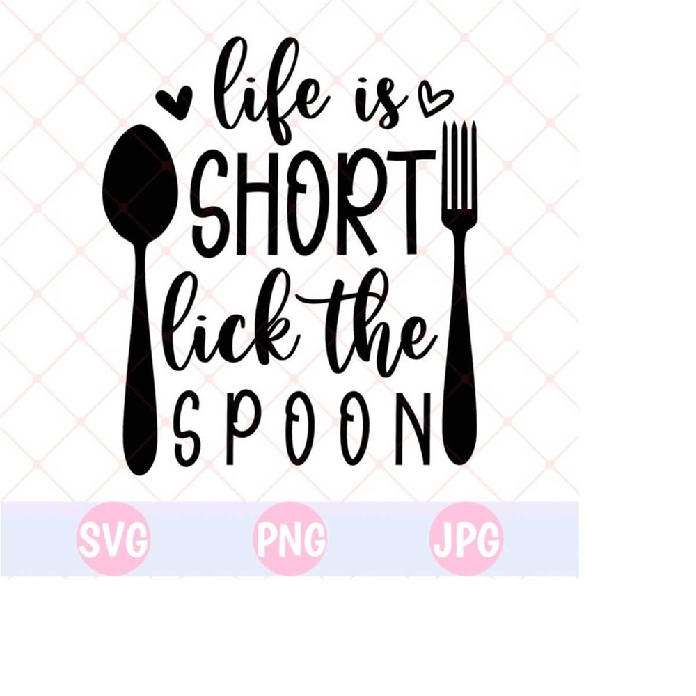 2610202314371-life-is-short-lick-the-spoon-svg-funny-kitchen-svg-kitchen-image-1.jpg