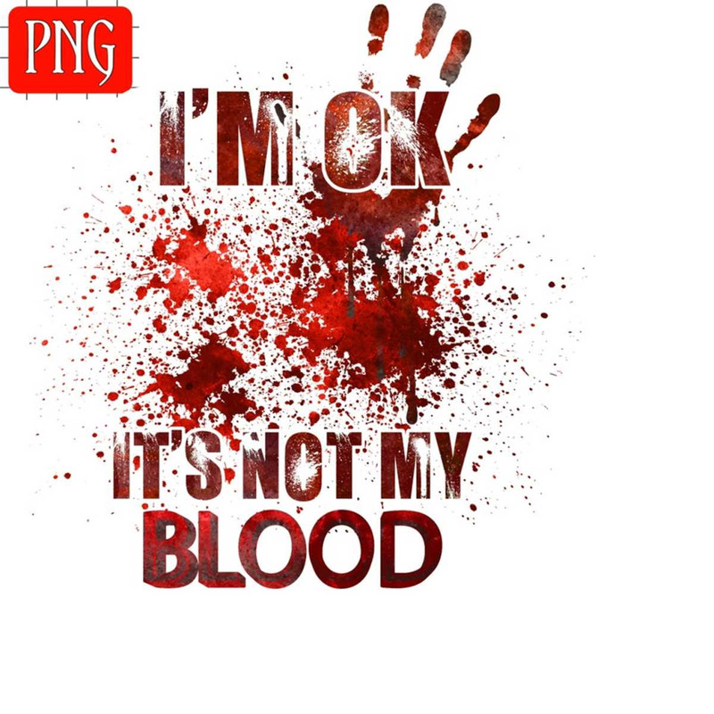 26102023143728-im-ok-its-not-my-blood-png-true-crime-png-image-1.jpg