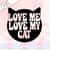 26102023143817-love-me-love-my-cat-svg-png-cat-lover-svg-digital-download-image-1.jpg