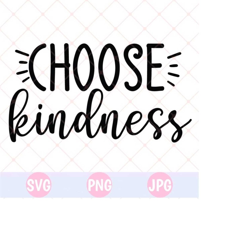 26102023143838-choose-kindness-svg-kindness-svg-cricut-cut-files-be-happy-image-1.jpg