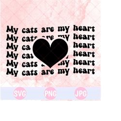 my cats are my heart svg & png, cat mom, svg, cat mama, western, cat lover, cat saying svg, paw svg, cat shirt png, cat quote prints