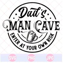 man cave svg, png, dad shop life svg, fathers day svg, funny father quote svg, sarcastic, silhouette, cricut svg, digital cut file,dad svg