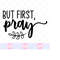 26102023143932-but-first-pray-svg-png-svg-prayer-svg-pray-svg-image-1.jpg