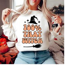 100% that witch svg png, halloween witch svg, bad witches svg, halloween cut file, funny halloween svg, halloween witch shirt svg,good witch