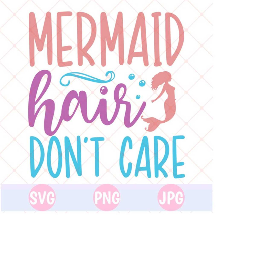 26102023143940-mermaid-hair-dont-care-svg-png-summer-svg-mermaid-image-1.jpg