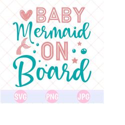 baby mermaid svg / png, baby on board svg cut file, cricut svg, silhouette, commercial use, instant download, mermaid svg, mermaid baby svg