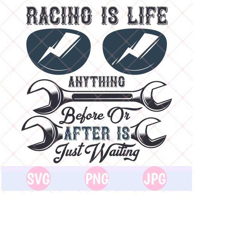 2610202314409-racing-is-life-anything-before-or-after-is-just-waiting-svg-image-1.jpg