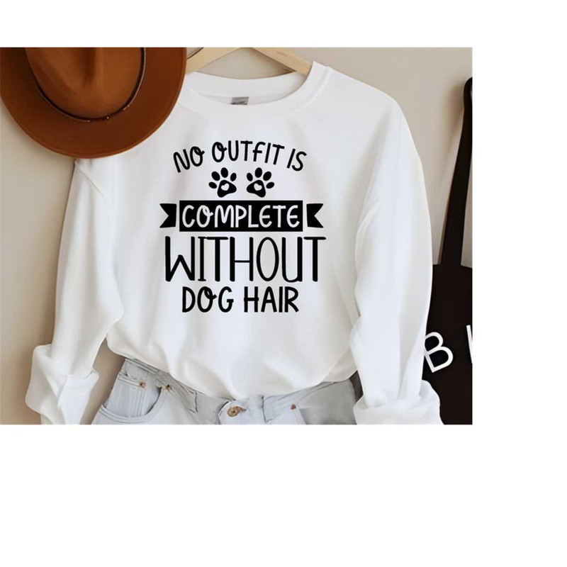 26102023144259-no-outfit-complete-without-dog-hair-svg-png-dog-quote-svg-image-1.jpg