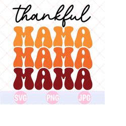 thankful mama svg, thankful svg, fall, mom, pumpkin season, sublimation design downloads, fall sublimation, autumn, thanksgiving, halloween