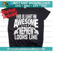 this is what an awesome nephew looks like svg, nephew svg, dxf, cut file, for cricut & silhouette, nephew, iron on transfer, cricut svg