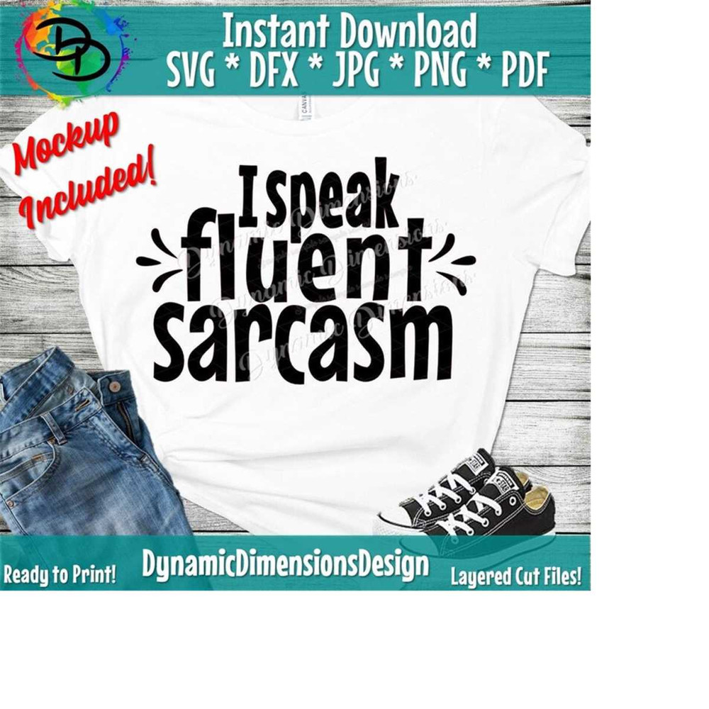 26102023151237-i-speak-fluent-sarcasm-svg-funny-quote-svg-sarcasm-svg-mom-image-1.jpg