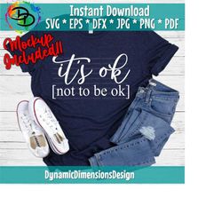 it's ok not to be ok svg, depression cut file, suicide awareness quote, mental health, inspirational saying, png, silhouette svg, cricut svg