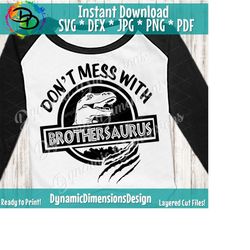 brothersaurus, you'll get jurasskicked, brother svg, brother life svg, brother shirt, brother, brother quote svg, dinosaur svg, dxf, png