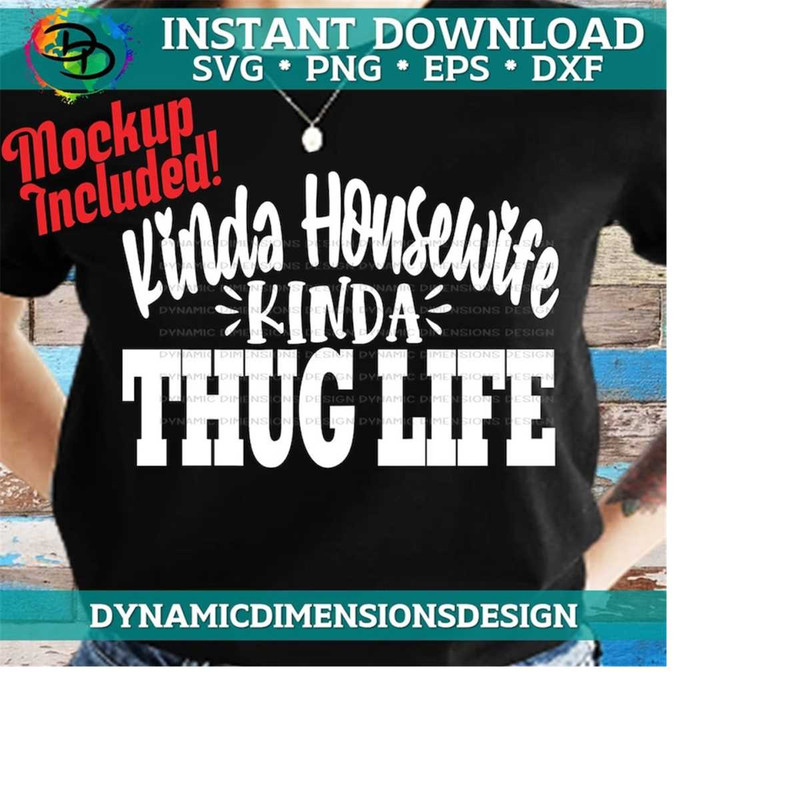 2610202315145-kinda-housewife-kinda-thug-life-svg-funny-svg-files-image-1.jpg