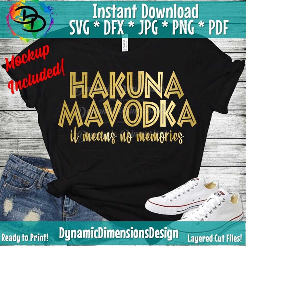 2610202315170-hakuna-mavodka-svg-file-it-means-no-memories-svg-vodka-svg-image-1.jpg