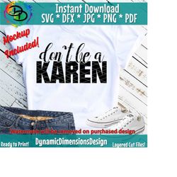 sarcasm, sarcastic, karen svg, funny quote, don't be a karen, not today karen, sarcasm svg, sarcastic svg, karen png, cricut svg, silhouette