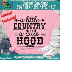 a little country a little hood svg, vector digital file, song lyrics svg, southern svg, country svg, country svg, summer svg digital