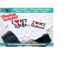 i love my wife svg, love my husband svg, love svg, marriage svg, dxf, png, vector die cutting design files, funny, love, wedding svg