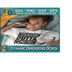 straight outta of timeout svg, straight out of timeout svg, child svg, kids svg, silhouette files, cricut files, iron on kid; child toddler