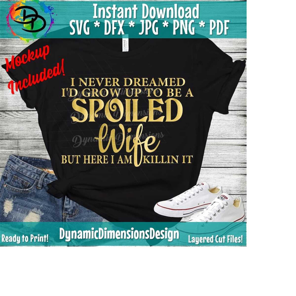 2610202315206-wife-svg-never-dreamed-id-be-a-spoiled-wife-svg-image-1.jpg