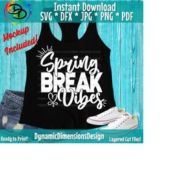 spring break vibes svg, spring break svg, vacation svg, spring break svg, designs spring break, cut files, cricut cut files, silhouette svg