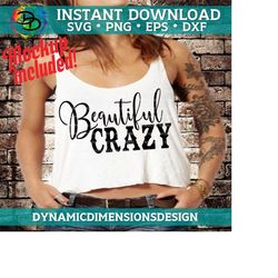 beautiful crazy svg, country svg, svg, beautiful crazy svg, beautiful svg, country shirt svg, cricut svg, silhouette svg