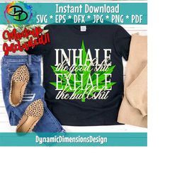 inhale the good shit, exhale the bullshit, marijuana leaf svg, marijuana leaf outline svg, marijuana, weed, boho, hippie, cricut, marijuana