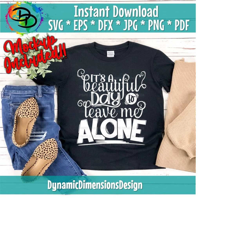 26102023152818-its-a-beautiful-day-to-leave-me-alone-svg-beautiful-day-image-1.jpg