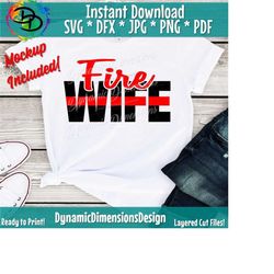 firefighter wife svg, firefighter svg, thin red line svg, fire wife svg, fire department svg, fire dept svg, fireman svg, svg files