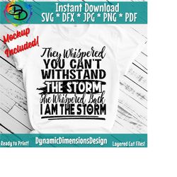 i am the storm, motivational, inspirational, strong, strength, woman, girl power, cricut svg