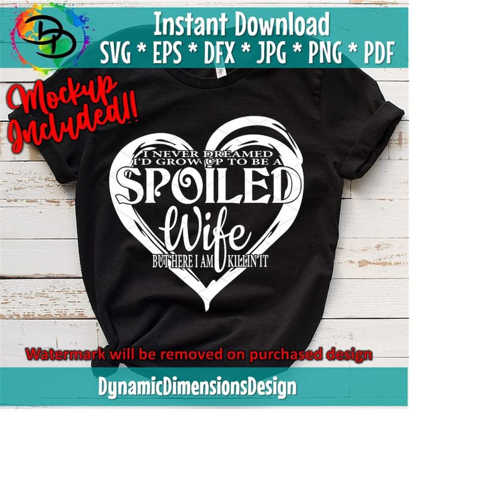26102023152949-wife-wife-svg-wife-shirt-never-dreamed-id-be-a-spoiled-image-1.jpg