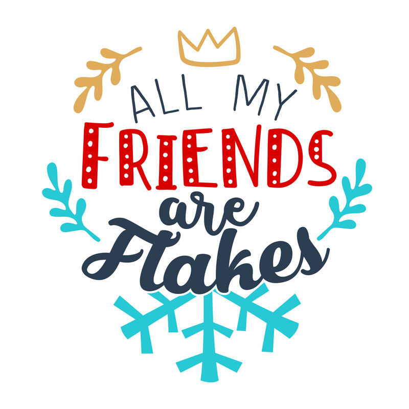 All-My-Friends-Are-Flakes.png