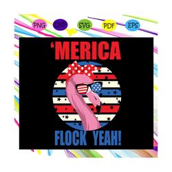 merica flamingo flock yeah, flamingo svg, flamingo gift, american svg, 4th of july svg, fourth of july svg, patriotic am